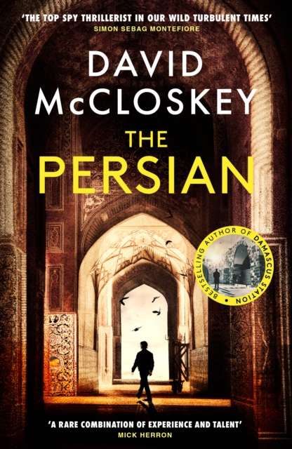 The Persian : The SUNDAY TIMES BESTSELLER from former CIA analyst and The Rest is Classified Podcast Co-Host David McCloskey - The Cleeve Bookshop
