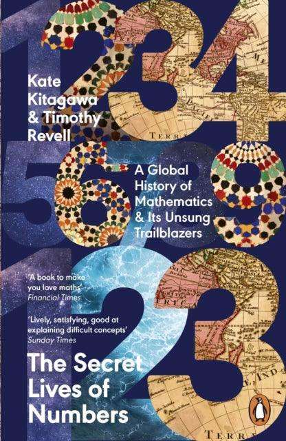 The Secret Lives of Numbers : A Global History of Mathematics & Its Unsung Trailblazers - The Cleeve Bookshop