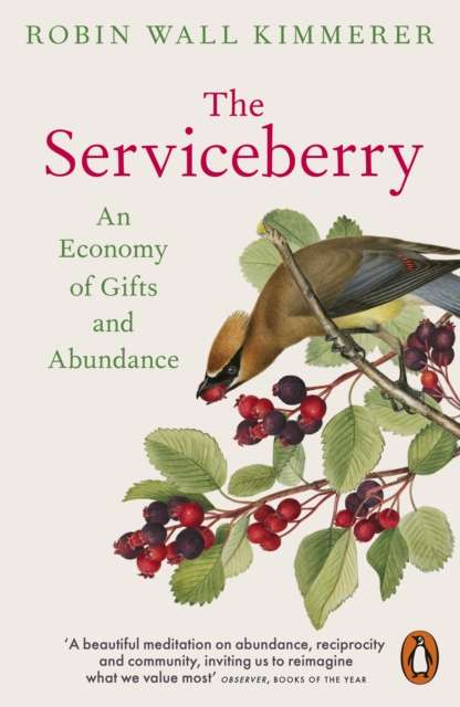 The Serviceberry : An Economy of Gifts and Abundance - The Cleeve Bookshop