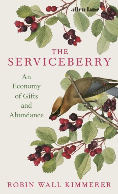 The Serviceberry : An Economy of Gifts and Abundance - The Cleeve Bookshop