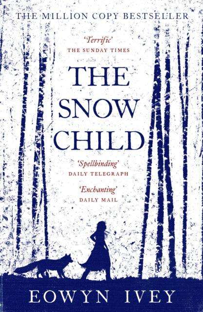 The Snow Child : The Million-Copy International Bestseller - The Cleeve Bookshop