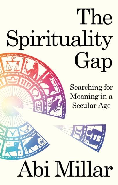 The Spirituality Gap : Searching for Meaning in a Secular Age - The Cleeve Bookshop