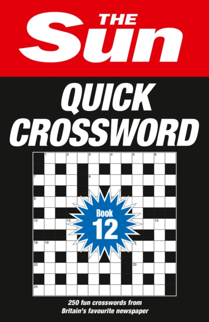 The Sun Quick Crossword Book 12 : 250 Fun Crosswords from Britain’s Favourite Newspaper - The Cleeve Bookshop