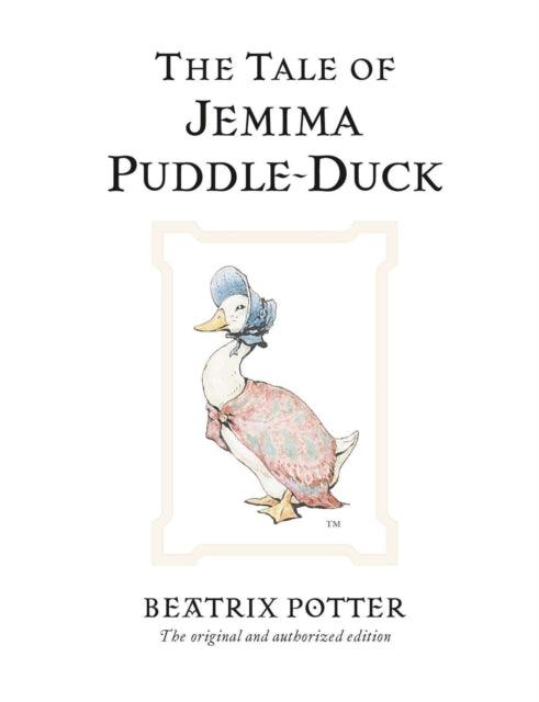 The Tale of Jemima Puddle-Duck : The original and authorized edition - The Cleeve Bookshop