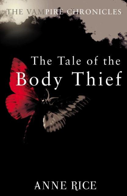 The Tale Of The Body Thief : The Vampire Chronicles 4 - The Cleeve Bookshop