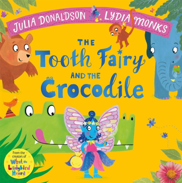 The Tooth Fairy and the Crocodile : a magical jungle adventure - The Cleeve Bookshop