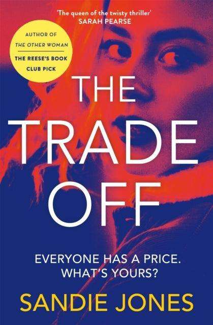 The Trade Off : A thrilling journey into the grittiness of tabloid journalism from the author of the Reese Witherspoon Book Club pick The Other Woman - The Cleeve Bookshop