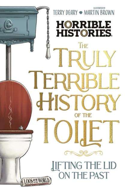 The Truly Terrible History of the Toilet-Flush with Facts - The Cleeve Bookshop