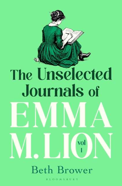 The Unselected Journals of Emma M. Lion, vol. 1 : 'Bridget Jones meets every classic novel you've ever loved' Stylist - The Cleeve Bookshop