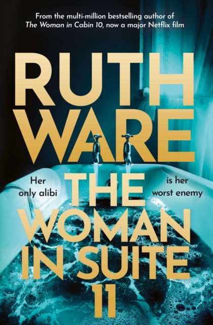The Woman in Suite 11 : The gripping follow-up to multi-million bestselling author Ruth Ware's The Woman in Cabin 10 – now a Netflix film, starring Keira Knightley. - The Cleeve Bookshop