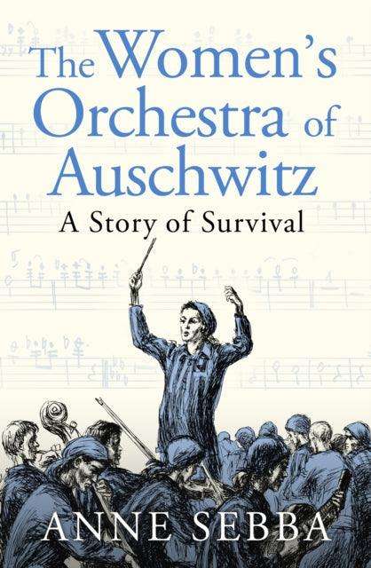 The Women’s Orchestra of Auschwitz : A Story of Survival - The Cleeve Bookshop