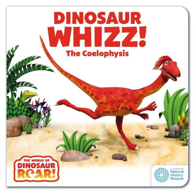 The World of Dinosaur Roar!: Dinosaur Whizz! The Coelophysis - The Cleeve Bookshop