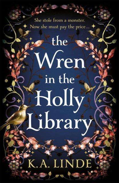 The Wren in the Holly Library : An addictive dark romantasy series inspired by Beauty and the Beast - The Cleeve Bookshop