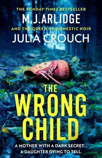 The Wrong Child : The jaw dropping and twisty new thriller about a mother with a shocking secret - The Cleeve Bookshop