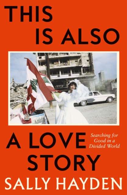 This is Also a Love Story : Searching for Good in a Divided World - Signed Bookplate First Edition - The Cleeve Bookshop