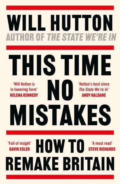 This Time No Mistakes : How to Remake Britain - The Cleeve Bookshop