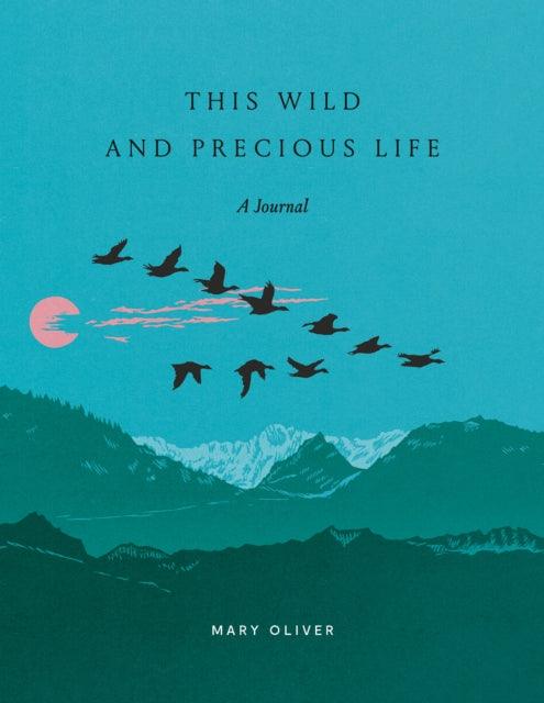 This Wild and Precious Life : A Journal - The Cleeve Bookshop