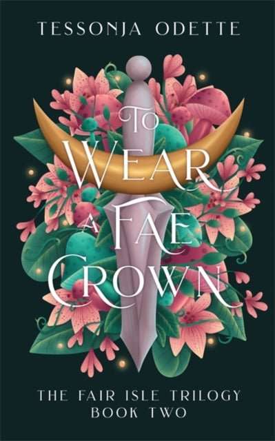 To Wear a Fae Crown : The sizzling sequel to the fae romantasy, To Carve a Fae Heart - The Cleeve Bookshop