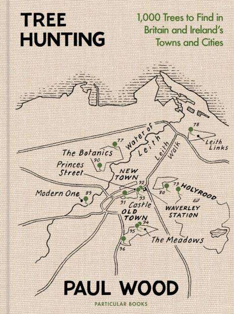 Tree Hunting : 1,000 Trees to Find in Britain and Ireland’s Towns and Cities - The Cleeve Bookshop
