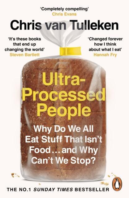 Ultra-Processed People : Why Do We All Eat Stuff That Isn’t Food … and Why Can’t We Stop? - The Cleeve Bookshop
