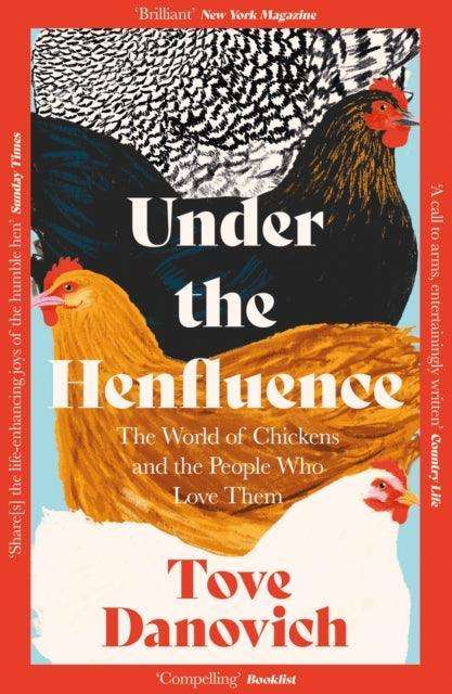 Under the Henfluence : The World of Chickens and the People Who Love Them - The Cleeve Bookshop