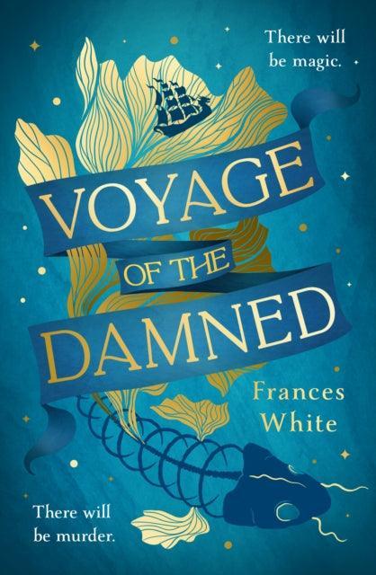 Voyage of the Damned : Catch the fantasy debut on everyone’s lips, simply put - Magical. Gay. Mystery. Cruise. - The Cleeve Bookshop