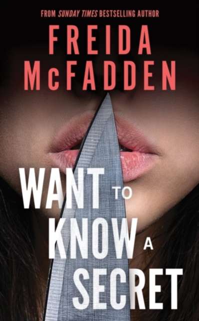 Want to Know a Secret? : A Scintillating Thriller from the Bestselling Author of The Housemaid Books - The Cleeve Bookshop