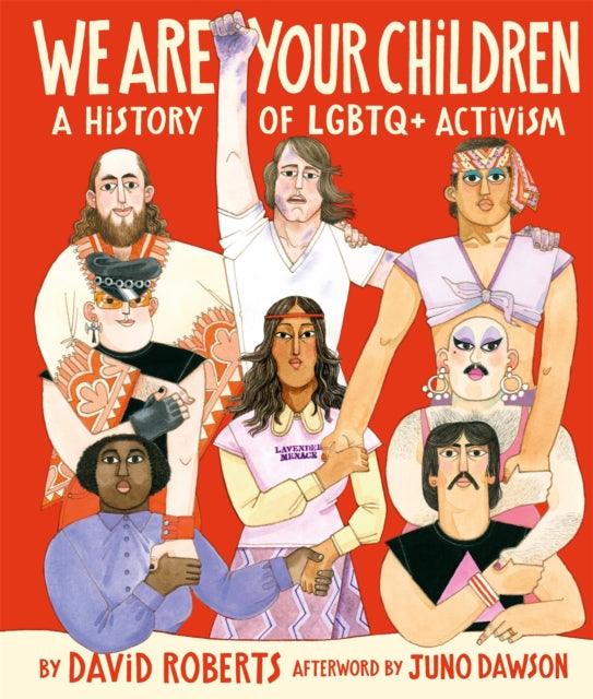 We Are Your Children : A History of LGBTQ+ Activism - Signed Bookplate First Edition - The Cleeve Bookshop