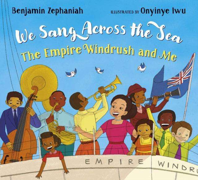 We Sang Across the Sea: The Empire Windrush and Me - The Cleeve Bookshop