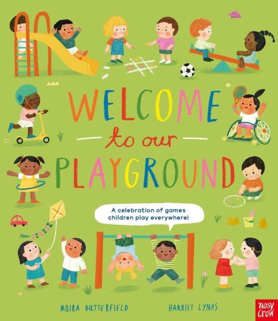 Welcome to Our Playground: A celebration of games children play everywhere - The Cleeve Bookshop
