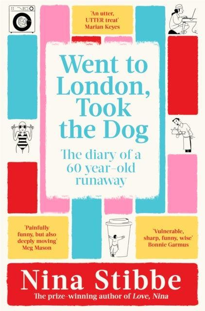 Went to London, Took the Dog : The Diary of a 60-Year-Old Runaway - The Cleeve Bookshop