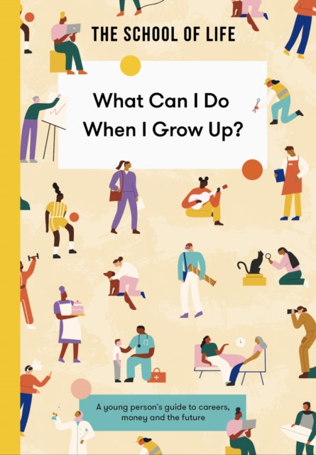 What Can I Do When I Grow Up? : A young person's guide to careers, money and the future - The Cleeve Bookshop