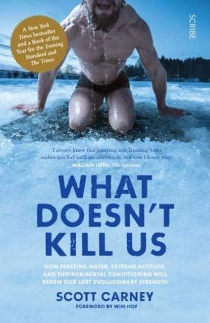 What Doesn't Kill Us : the bestselling guide to transforming your body by unlocking your lost evolutionary strength - The Cleeve Bookshop