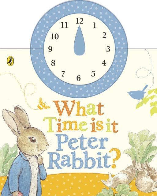 What Time Is It, Peter Rabbit? : A Clock Book - The Cleeve Bookshop