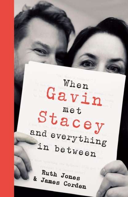 When Gavin Met Stacey and Everything in Between : A Story of Love and Friendship - The Cleeve Bookshop