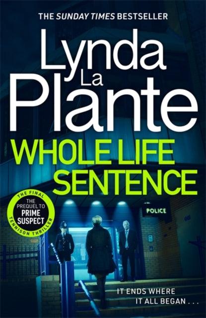 Whole Life Sentence : The pulse-pounding final Detective Jane Tennison thriller - The Cleeve Bookshop