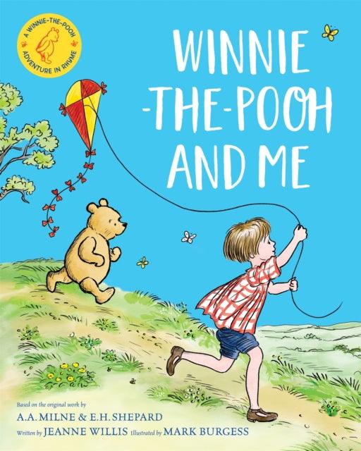 Winnie-the-Pooh and Me : A Winnie-the-Pooh adventure in rhyme, featuring A.A Milne's and E.H Shepard's beloved characters - The Cleeve Bookshop