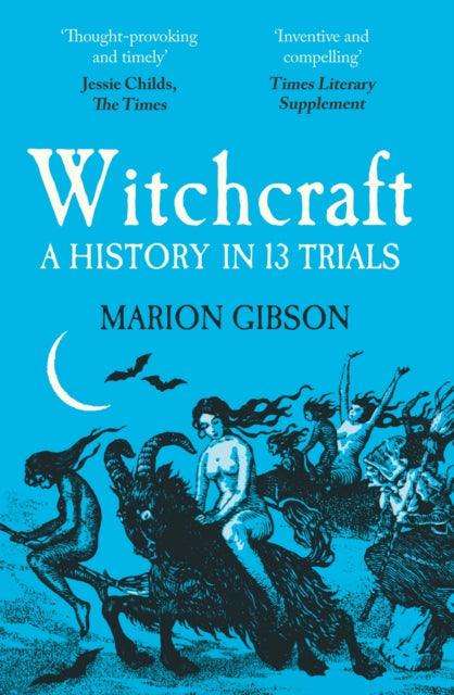 Witchcraft : A History in Thirteen Trials - The Cleeve Bookshop