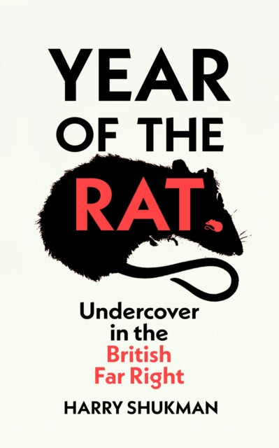 Year of the Rat : Undercover in the British Far Right - The Cleeve Bookshop