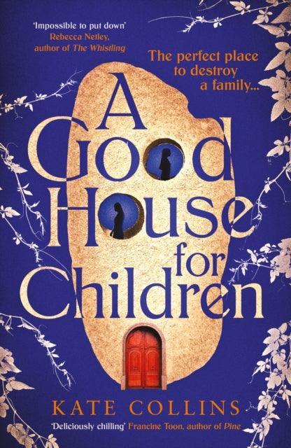 A Good House for Children : Longlisted for the Authors' Club Best First Novel Award - The Cleeve Bookshop