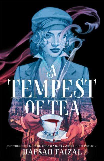 A Tempest of Tea : The must-read YA fantasy of 2024, from the author of TikTok sensation We Hunt the Flame - The Cleeve Bookshop