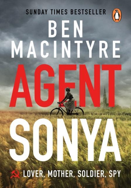Agent Sonya : From the bestselling author of The Spy and The Traitor - The Cleeve Bookshop