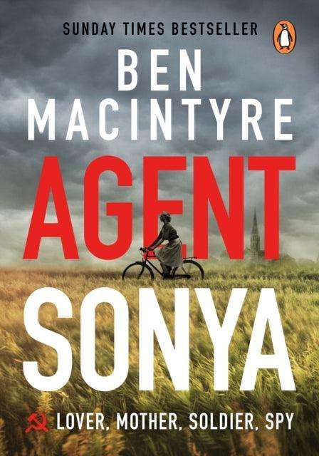Agent Sonya : From the bestselling author of The Spy and The Traitor - The Cleeve Bookshop