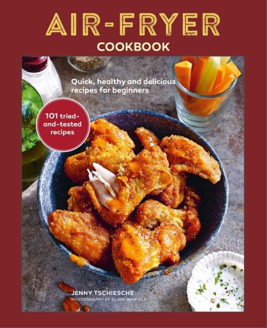 Air-Fryer Cookbook (THE SUNDAY TIMES BESTSELLER) : Quick, Healthy and Delicious Recipes for Beginners - The Cleeve Bookshop