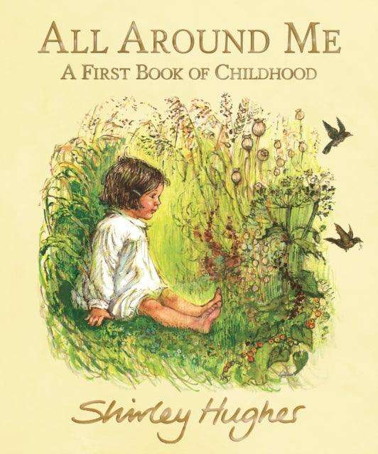 All Around Me : A First Book of Childhood - The Cleeve Bookshop