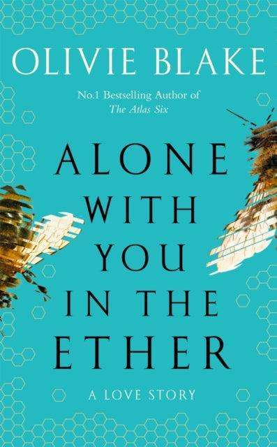 Alone With You in the Ether : A love story like no other and a Heat Magazine Book of the Week - The Cleeve Bookshop