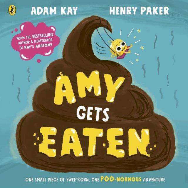 Amy Gets Eaten : The laugh-out-loud picture book from bestselling Adam Kay and Henry Paker - The Cleeve Bookshop