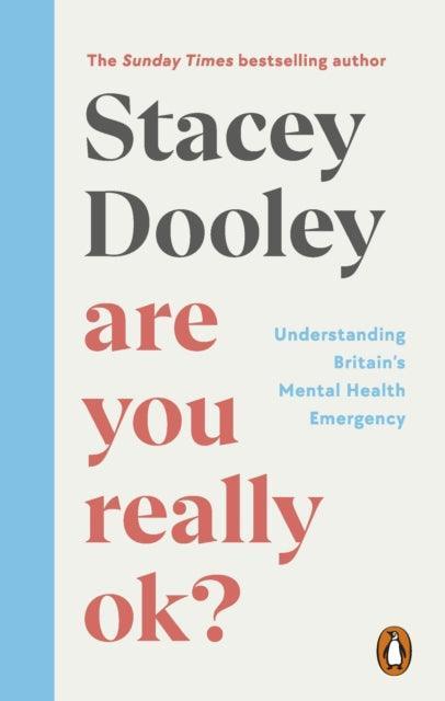 Are You Really OK? : Understanding Britain's Mental Health Emergency - The Cleeve Bookshop