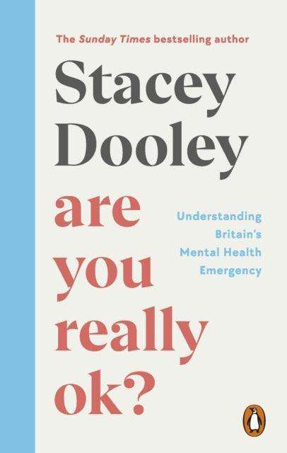 Are You Really OK? : Understanding Britain's Mental Health Emergency - The Cleeve Bookshop
