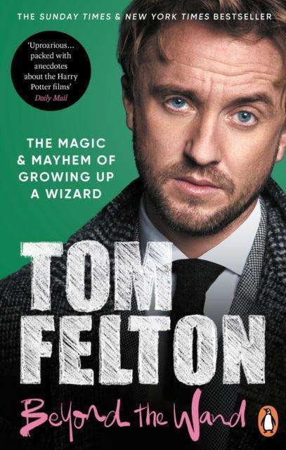 Beyond the Wand : The Magic and Mayhem of Growing Up a Wizard - The Cleeve Bookshop